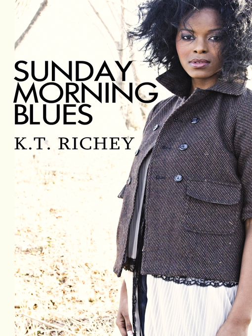Title details for Sunday Morning Blues by K.T. Richey - Available